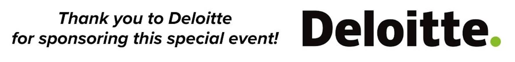 Thank you to Deloitte for sponsoring this special event